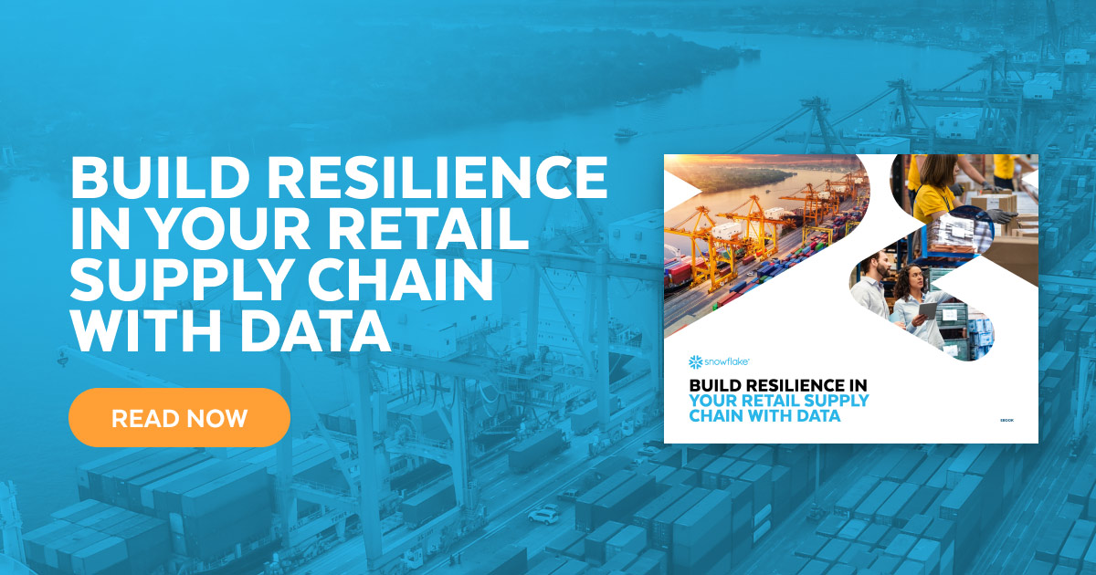 Build Resilience In Your Retail Supply Chain With Data - Snowflake