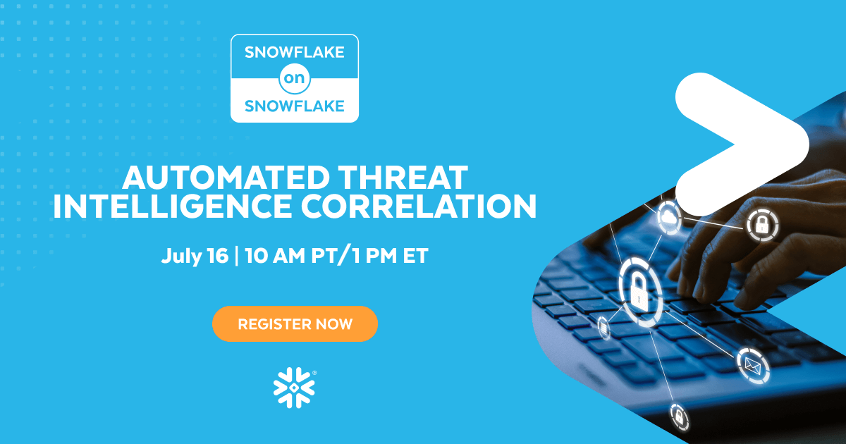 Snowflake on Snowflake: Automated Threat Intelligence Correlation ...